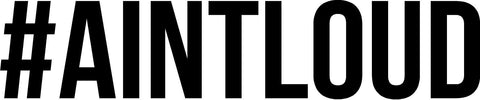 12" #AINTLOUD