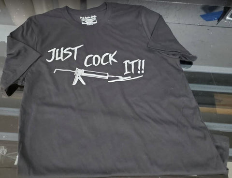 Just Cock It!! tshirt