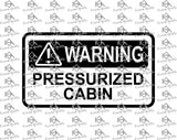 Warning Pressurized Cabin